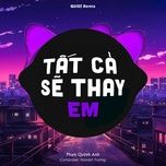 tat ca se thay em (remix) - pham quynh anh