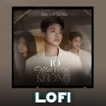 10 mat 1 con khong (lofi) - bmz, le gia bao
