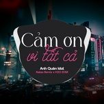 cam on vi tat ca (edm) - anh quan