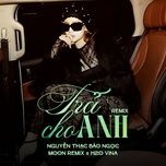 tra cho anh (remix) - nguyen thac bao ngoc