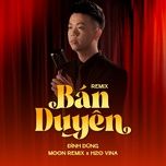 ban duyen (remix) - dinh dung