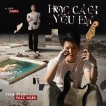 hoc cach yeu em - pham dinh thai ngan, lou hoang