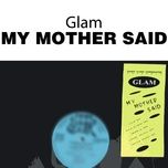 my mother said (mental hypno mix) - glam