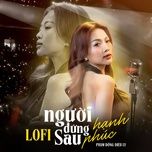 nguoi dung sau hanh phuc (lofi mix) - pham dong dieu ly