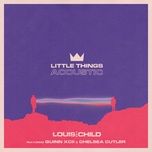 little things (acoustic) - louis the child, quinn xcii, chelsea cutler
