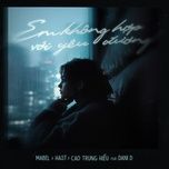 em khong hop voi yeu duong (feat. dani d) [extended version] - cao trung hieu, hast, dani d