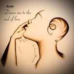 dance me to the end of love - jojo
