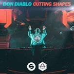 cutting shapes (extended mix) - don diablo