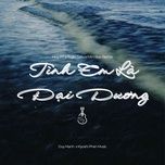 tinh em la dai duong (huy pt x tuan sieu x mimilee remix) - duy manh