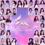 aaa - em xinh say hi, tien tien, phuong my chi, juky san, lam bao ngoc, 52hz, phao, han sara, danmy, muoii, anh sang aza, dao tu a1j, lyhan, maiquinn, chau bui, yeolan