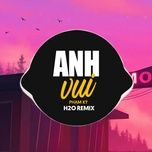 anh vui (remix) - pham ky, h2o remix