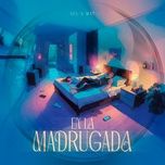 en la madrugada - lvl, mat