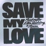 save my love - marshmello, ellie goulding, avaion
