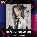 ngo nhu giac mo (remix) - hoang ly
