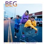 beg (acoustic) - jack & jack, olivia o'brien