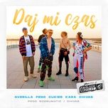 daj mi czas - popkiller młode wilki, gverilla, feno, cukier, kara, chivas, sodrumatic