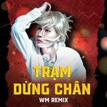 tram dung chan (wm remix) - jack - j97