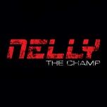 the champ - nelly