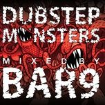 dubstep monsters mixed by bar9 continuous mix (continuous mix) - various artists