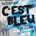 c'est bleu (radio edit) - scooter, vicky leandros