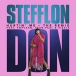 hurtin' me (the remix) - stefflon don, sean paul, popcaan, sizzla