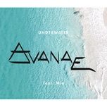 underwater - avanae, mia