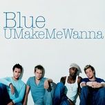u make me wanna (urban north edit) - blue