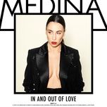in and out of love - medina