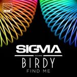 find me - sigma, birdy