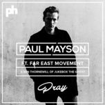 pray - paul mayson, far east movement, ben thornewill