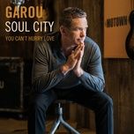 you can't hurry love - garou