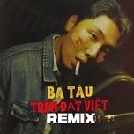 ba tau tren dat viet (drill remix) - rieki