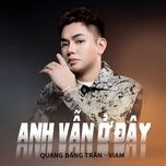 anh van o day - quang dang tran, viam