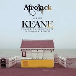 sovereign light cafe (afrojack vs. keane) (afrojack remix) - keane, afrojack