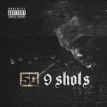 9 shots - 50 cent