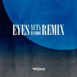 eyes (yuta bandoh remix) - wonk, yuta bandoh
