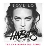 habits (stay high) (the chainsmokers radio edit) - tove lo