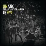 un ano (en vivo) - sebastian yatra, reik