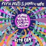 i will never let you down (switch remix) - rita ora