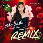 sac nuoc huong troi (feat. viam) [thahtrung remix] - thanh thanh