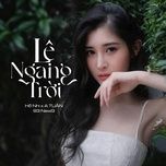 le ngang troi (lofi) - ho nhi, a tuan