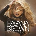 flashing lights - havana brown