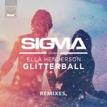 glitterball (hollaphonic's radio edit) - sigma, ella henderson