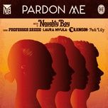 pardon me (lynx peace edition) - naughty boy, professor green, laura mvula, wilkinson, ava lily