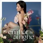 em hat ai nghe - orange