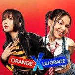 do la dau an - orange, liu grace