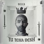 tu tera dekh - bella