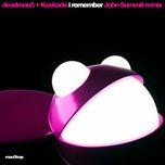i remember (john summit remix) - deadmau5, kaskade