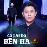 co lai do ben ha (lofi mix) - nguyen thanh vien