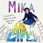 live your life - mika